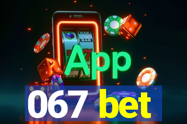 067 bet