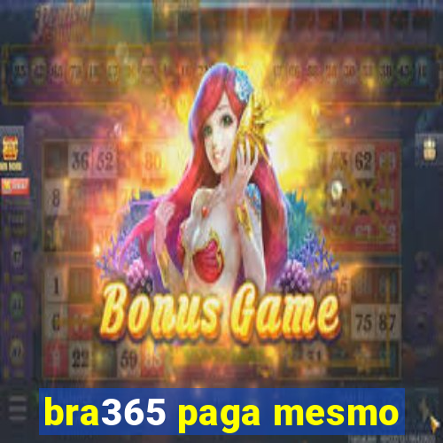 bra365 paga mesmo