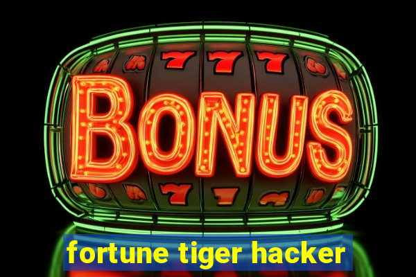 fortune tiger hacker