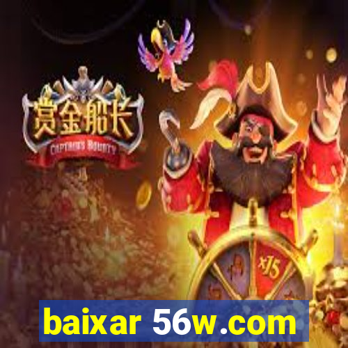 baixar 56w.com