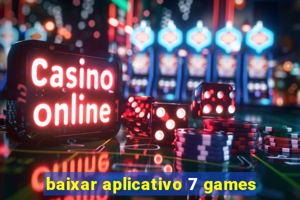 baixar aplicativo 7 games