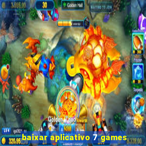 baixar aplicativo 7 games