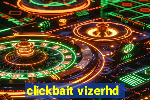 clickbait vizerhd