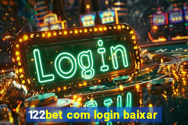 122bet com login baixar