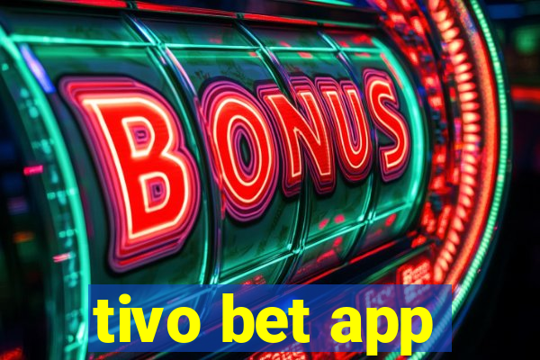 tivo bet app