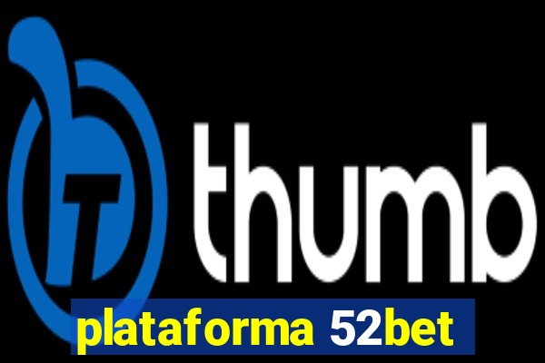 plataforma 52bet