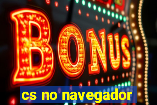 cs no navegador