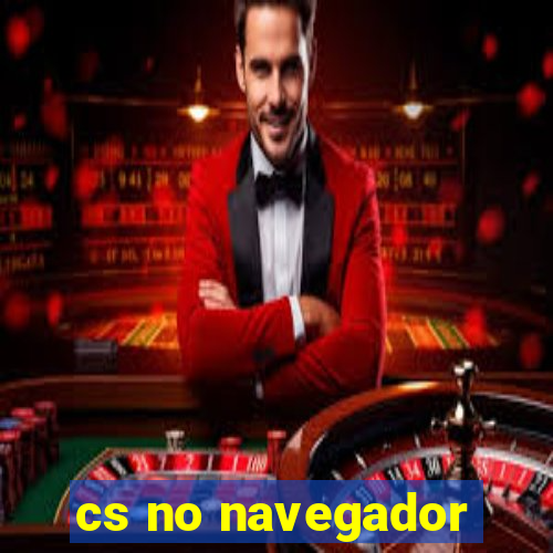 cs no navegador