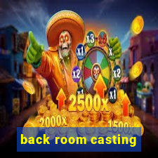 back room casting