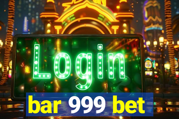 bar 999 bet