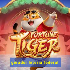 gerador loteria federal