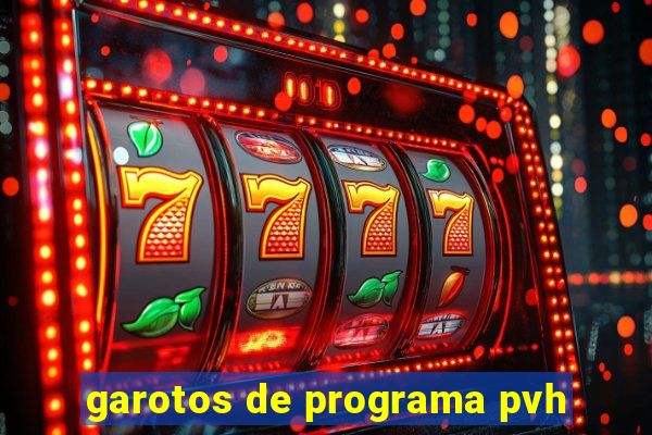 garotos de programa pvh