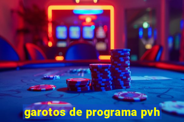 garotos de programa pvh