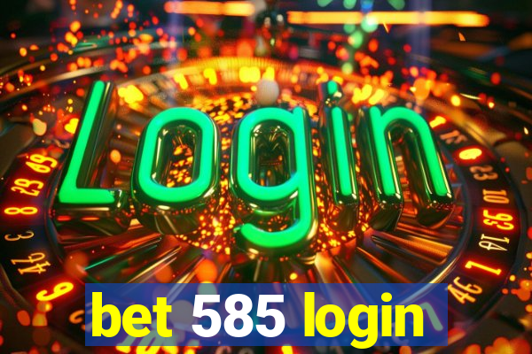 bet 585 login