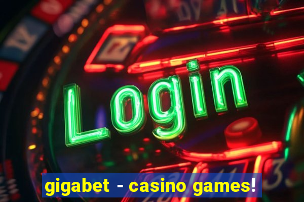 gigabet - casino games!