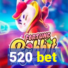 520 bet