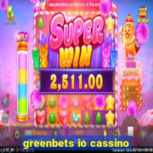 greenbets io cassino