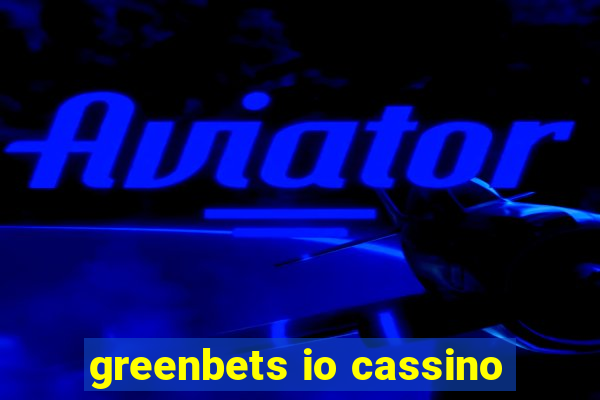 greenbets io cassino