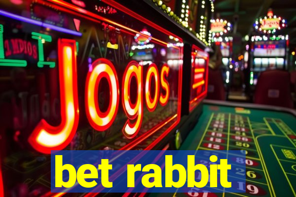 bet rabbit