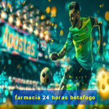 farmacia 24 horas botafogo