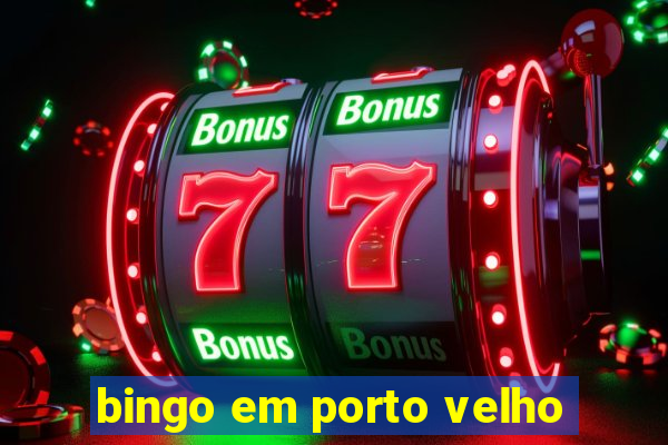 bingo em porto velho