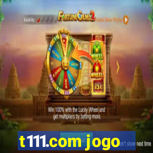 t111.com jogo