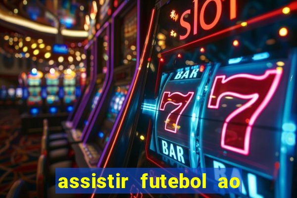 assistir futebol ao vivo sem virus