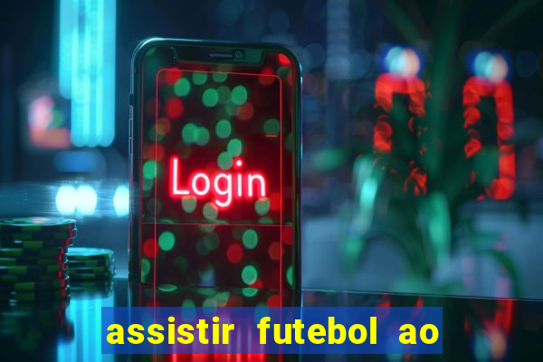 assistir futebol ao vivo sem virus