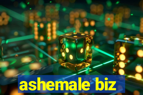 ashemale biz