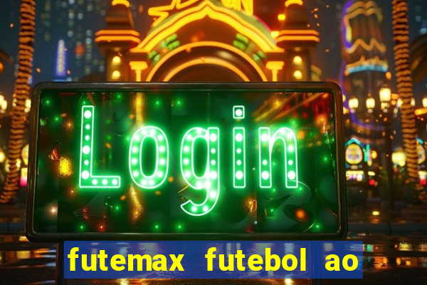 futemax futebol ao vivo na tv