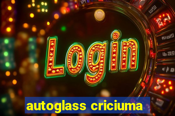 autoglass criciuma