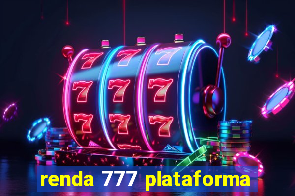 renda 777 plataforma