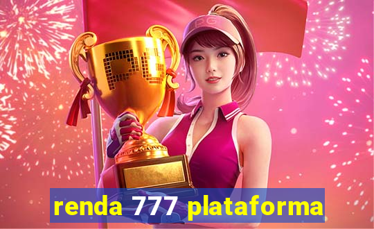 renda 777 plataforma