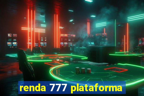 renda 777 plataforma