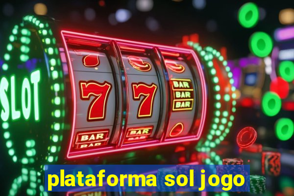 plataforma sol jogo