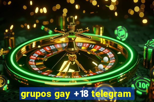 grupos gay +18 telegram