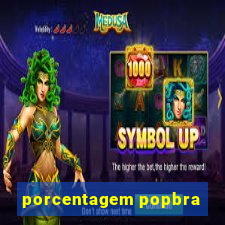 porcentagem popbra