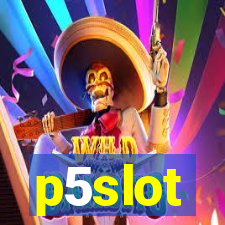 p5slot