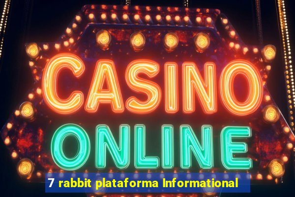 7 rabbit plataforma Informational