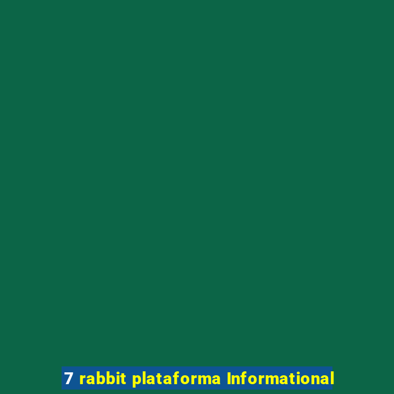 7 rabbit plataforma Informational