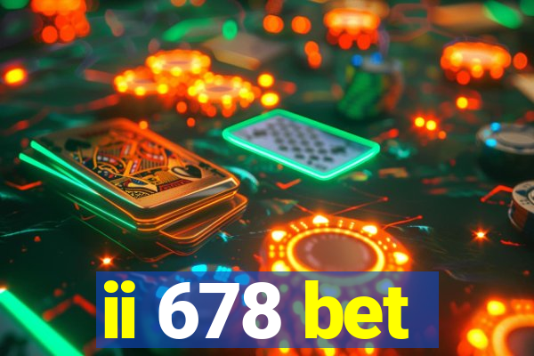 ii 678 bet