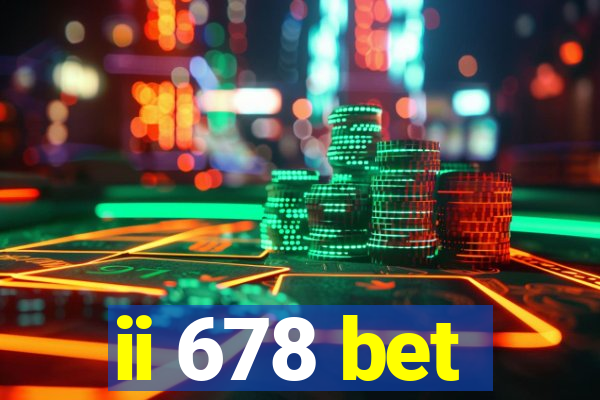 ii 678 bet