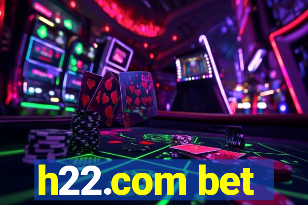 h22.com bet