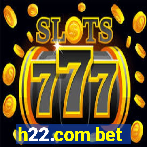 h22.com bet