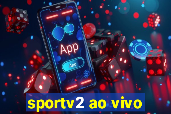 sportv2 ao vivo