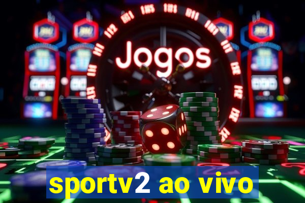 sportv2 ao vivo