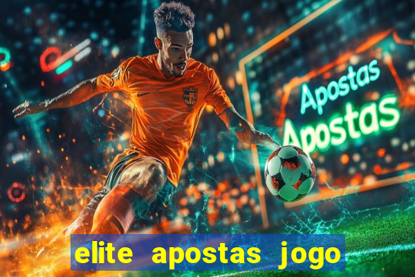 elite apostas jogo do bicho