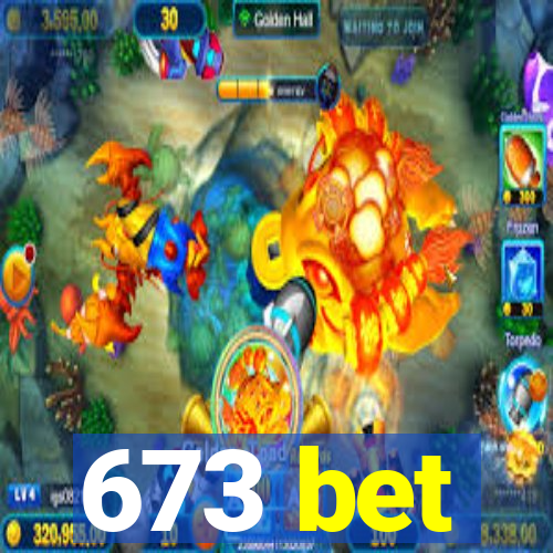 673 bet