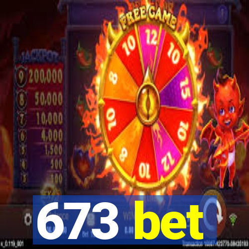 673 bet