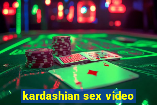 kardashian sex video